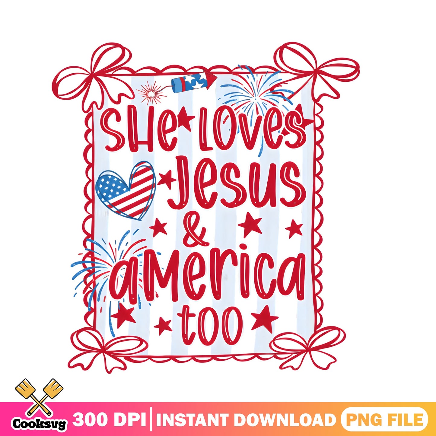 She Loves Jesus And America Too PNG, 4th Of July PNG, Patriotic PNG