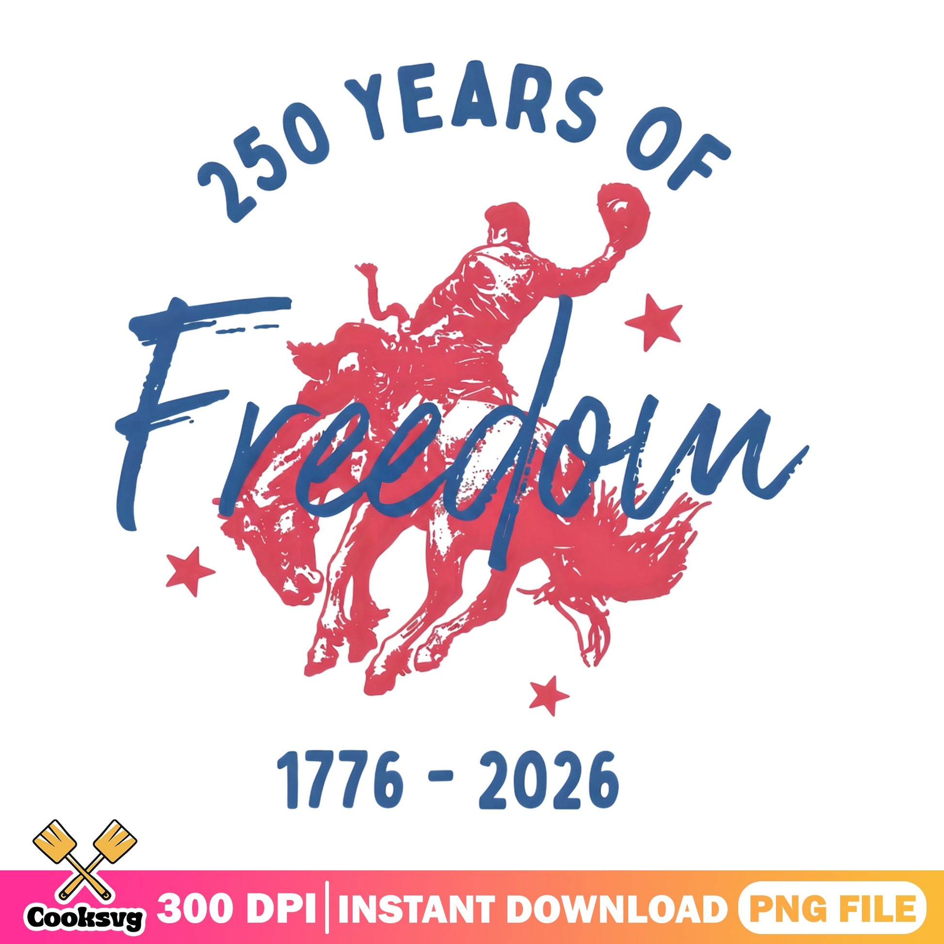 250 Years Of Freedom 1776 2026 PNG, 4th Of July PNG, America PNG