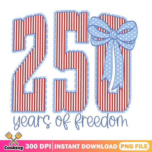 250 Years Of Freedom PNG, 4th Of July PNG, Patriotic PNG