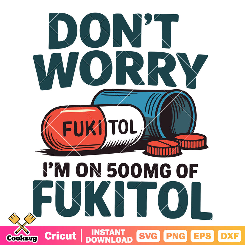 500mg of fukitol svg, fukitol pills svg, fukitol pill meme svg – Cooksvg