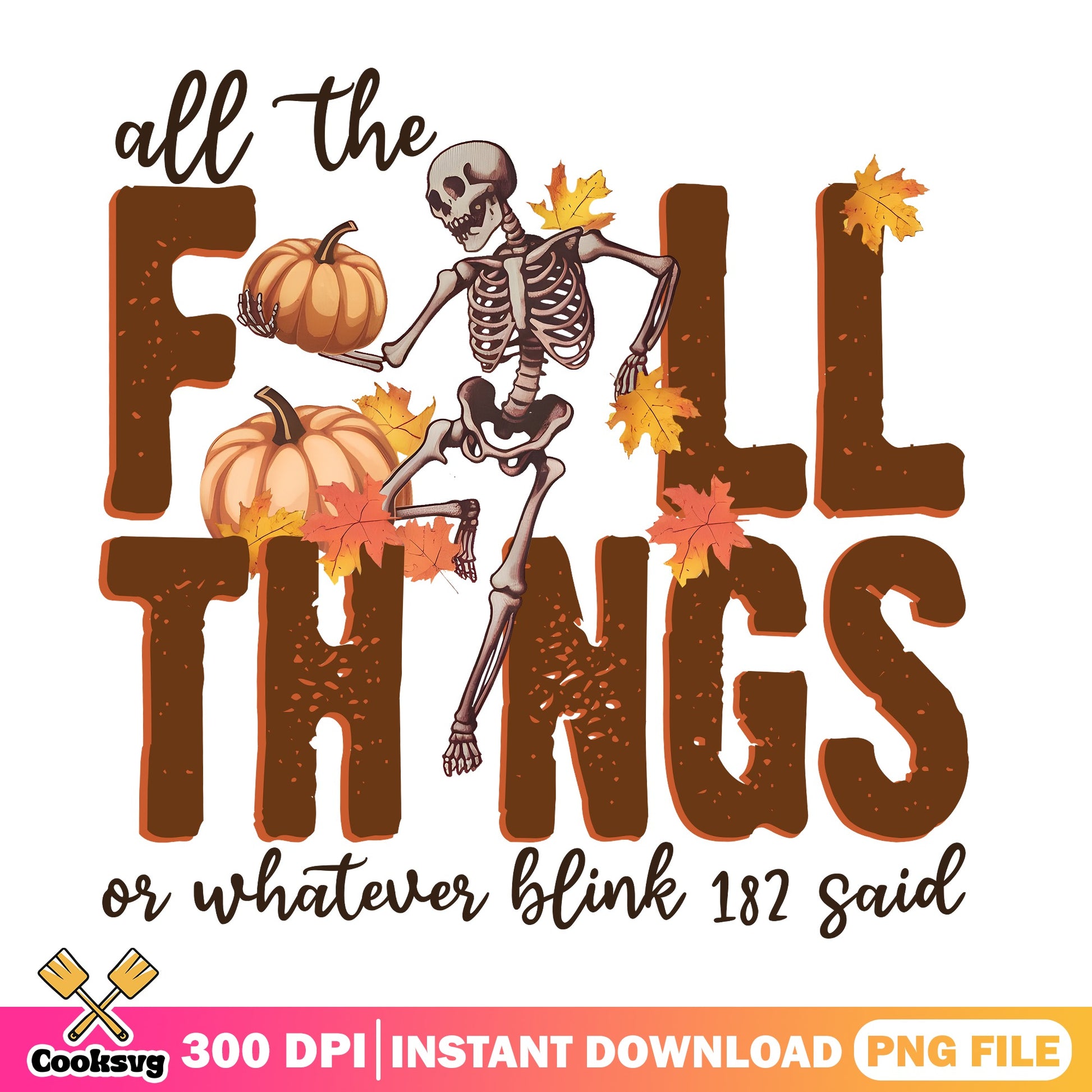 All The Fall Things Skeleton PNG, Halloween PNG, Pumpkin PNG