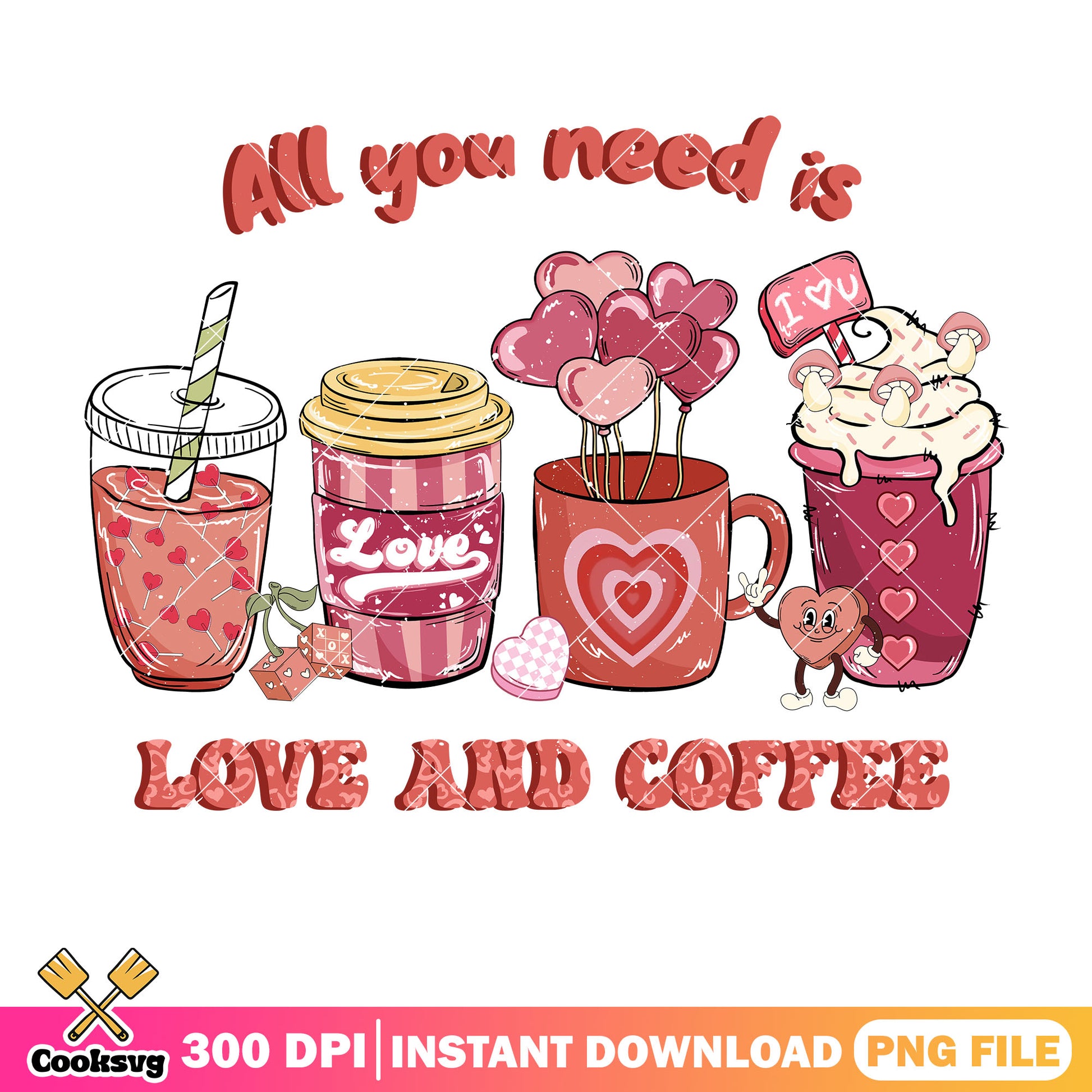 All you need just love and coffee png, coffee valentine png