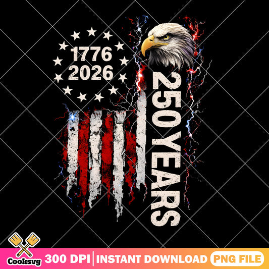 America 250 Years 1776 2026 Eagle Flag PNG, Patriotic PNG, 4th Of July PNG