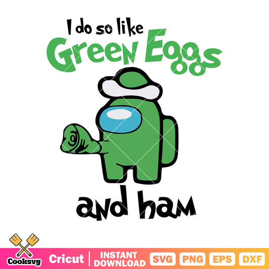 Among us green eggs and ham svg, dr seuss svg, greem eggs and ham svg