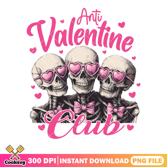 Anti Valentine Club Skeleton png, valentines vibes png, skeleton vibes png