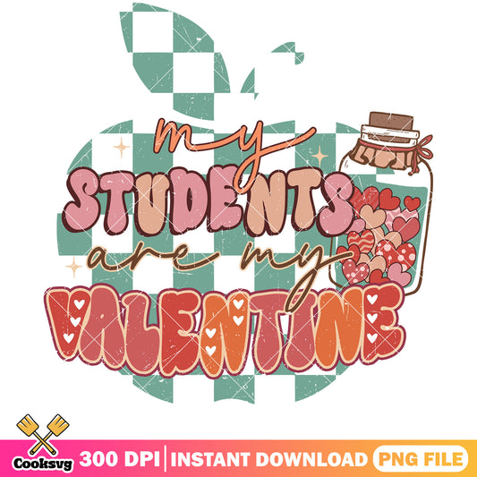 Apple my students are my valentine png, valentine vibes png