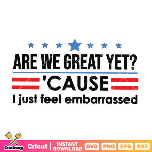 Are we great yet american svg, make american great again​ svg