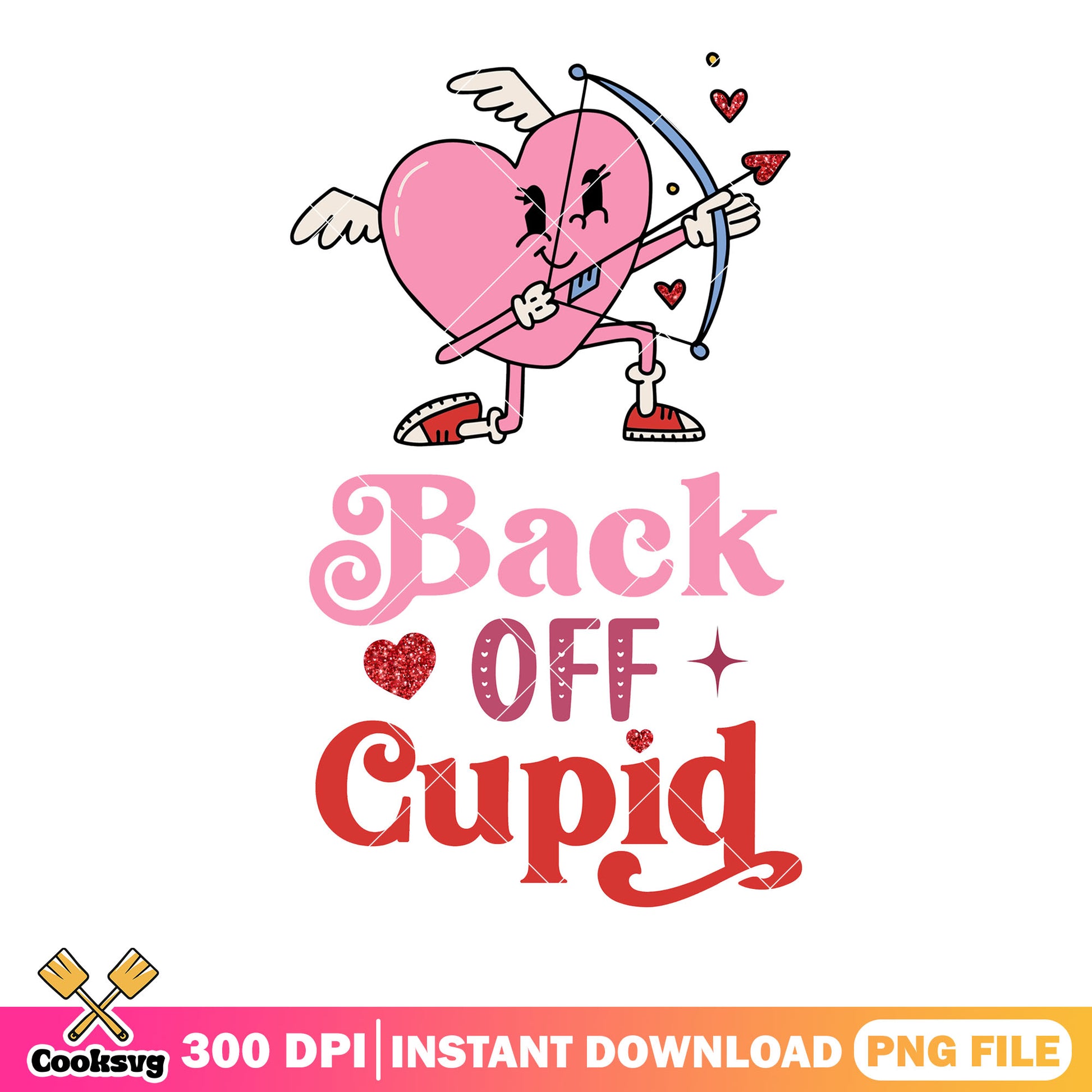 Back off cupid png, valentine poster png, valentine heart png