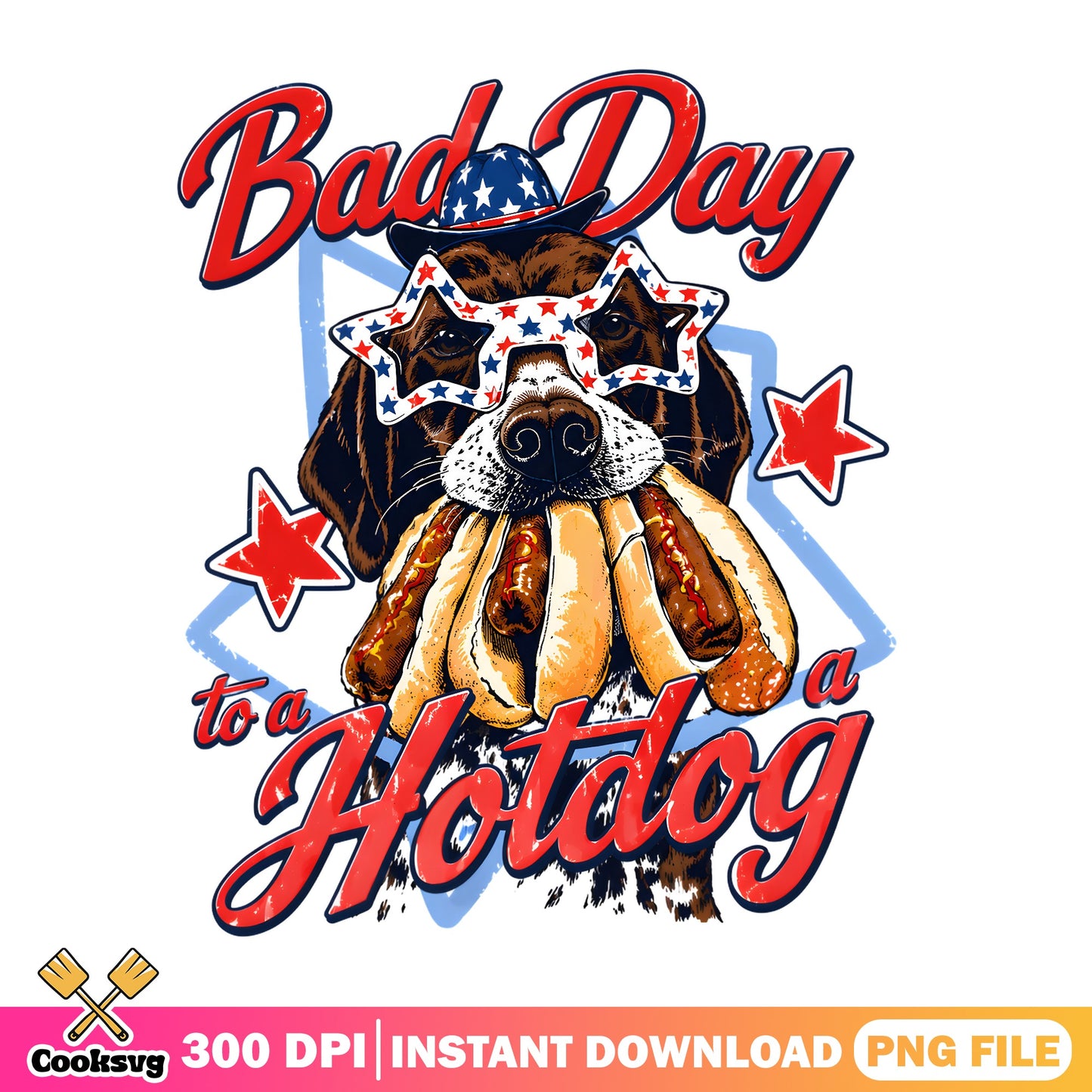 Bad Day To A Hotdog Dog 4th Of July, Funny Dog PNG, 4th Of July PNG