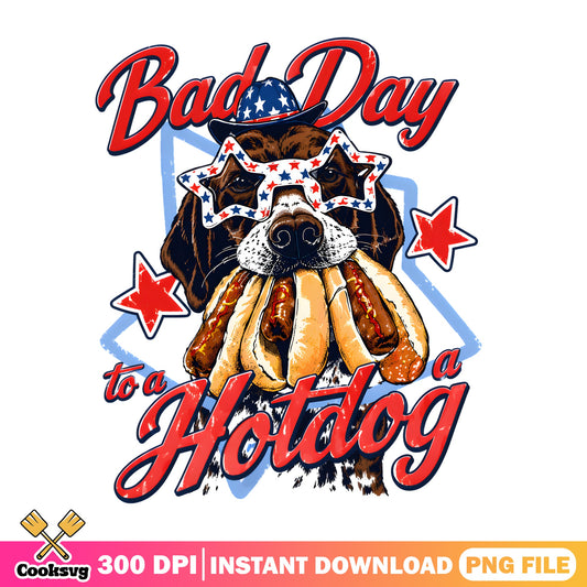 Bad Day To A Hotdog Dog 4th Of July, Funny Dog PNG, 4th Of July PNG