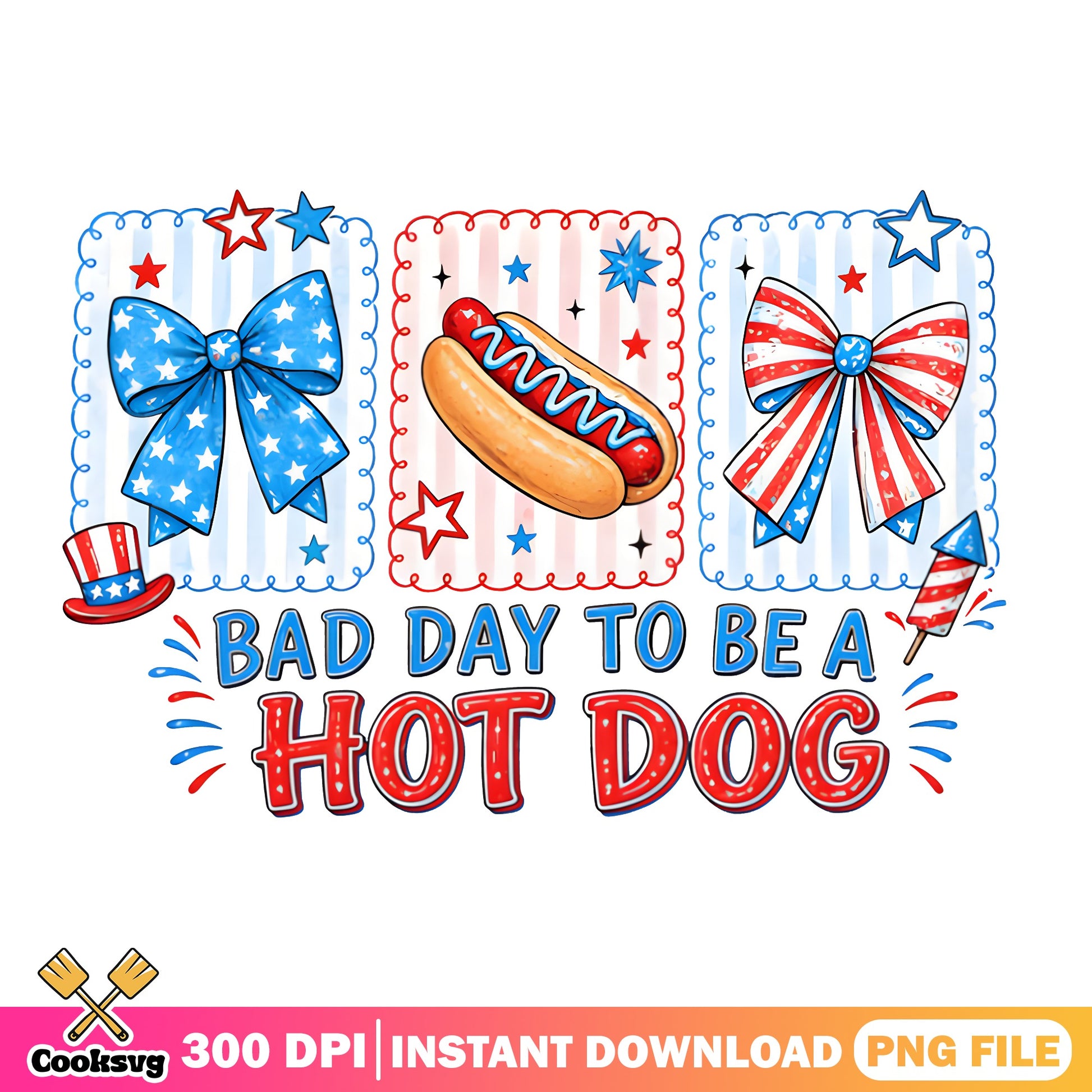 Bad Day To Be A Hot Dog PNG, 4th Of July PNG, Patriotic PNG