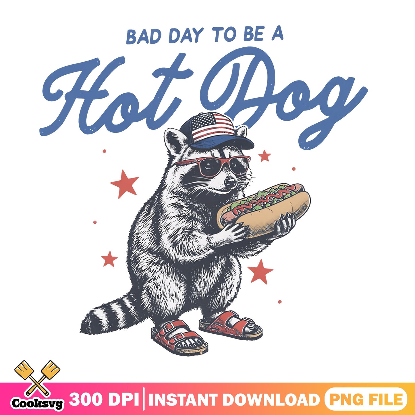Bad Day To Be A Hot Dog Raccoon PNG, 4th Of July PNG