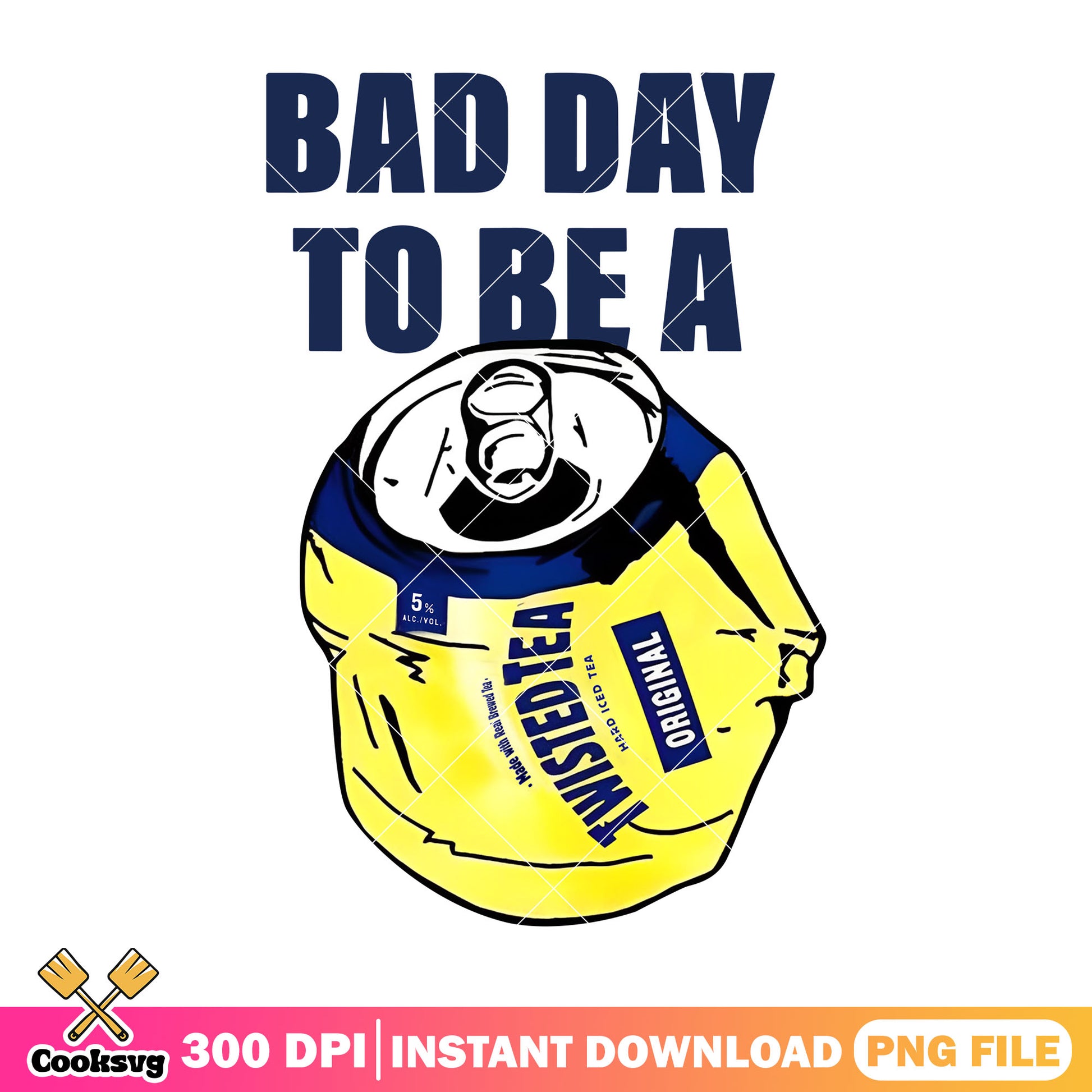 Bad day to be Twisted Tea png, bad day to be a beer​ png