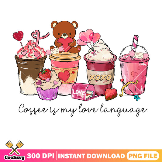 Bear coffee is my love language valentine png, coffee valentine png