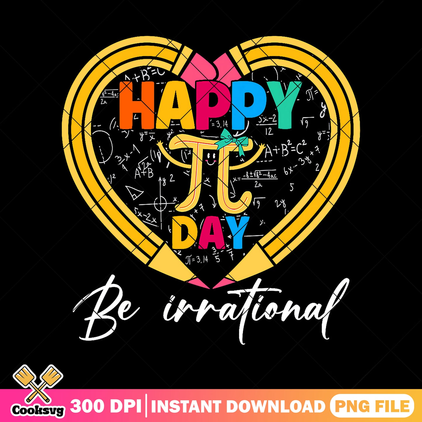 Be irrational design file png, happy pi day png, back to school png