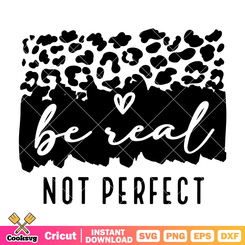 Be real not perfect funny svg, is being in love real svg – Cooksvg