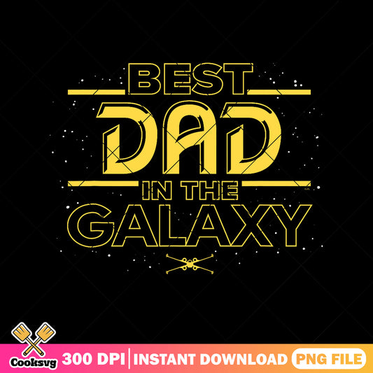 Best dad in the galaxy png, star wars png, funny fathers day gifts png