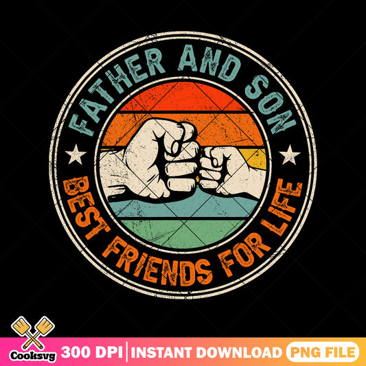 Best friends for life father and son png, daddy daughter png, fathers day png
