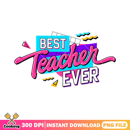 Best teacher ever file png, logo design png, back to school day png