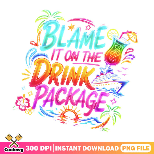 Blame It On The Drink Package PNG, Cruise Ship PNG, Summer PNG