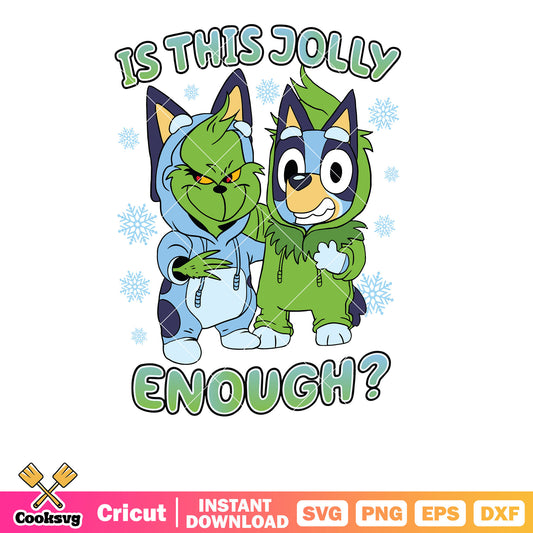 Bluey Grinch Is This Jolly Enough svg, bluey christmas svg, bluey grinch svg