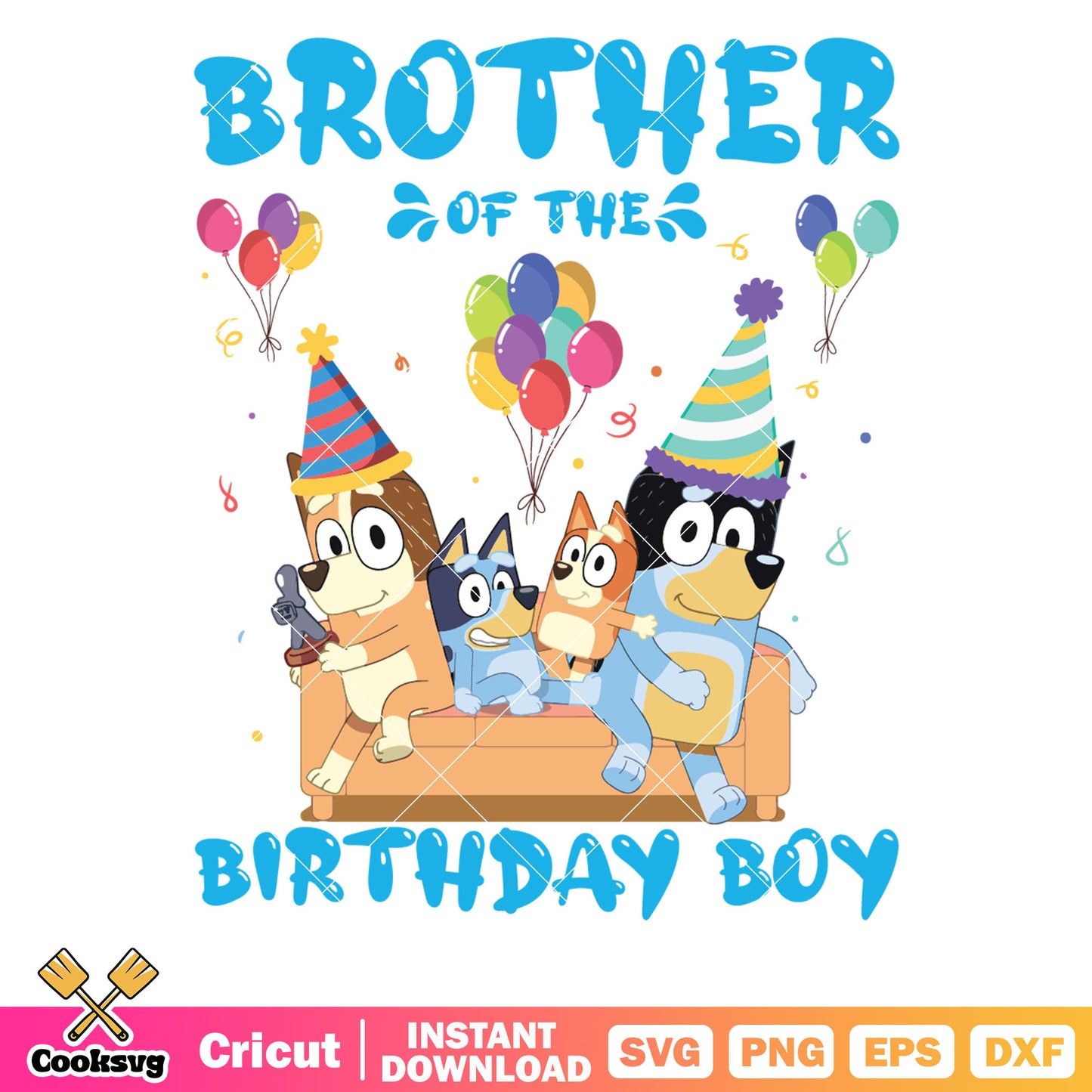 Bluey brother of the birthday boy svg, happy birthday bluey​ svg, cartoon of bluey svg