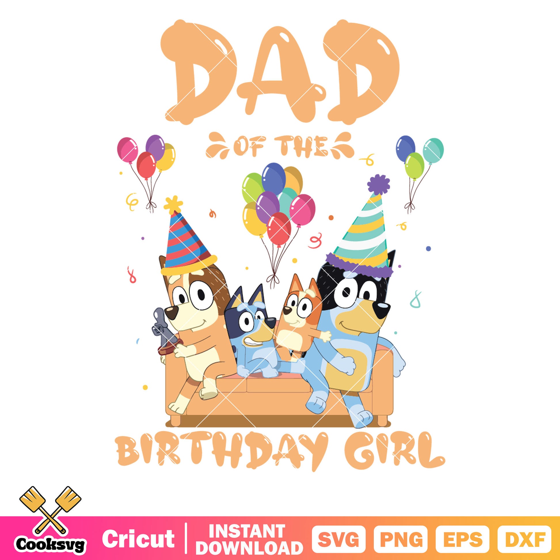 Bluey dad of the birthday girl svg, happy birthday bluey​ svg, cartoon of bluey svg