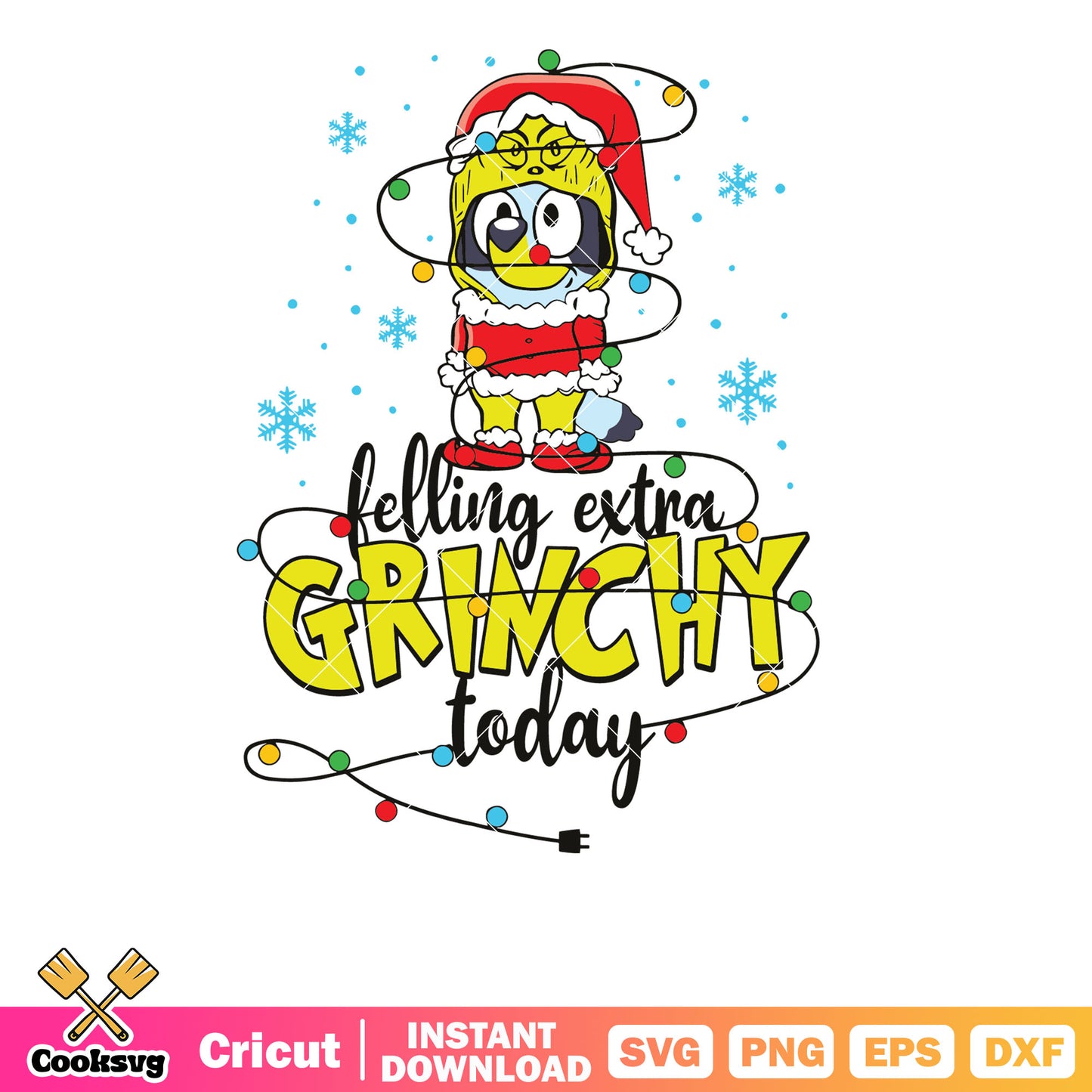 Bluey feeling extra grinchy today svg, bluey grinch​ svg, bluey christmas svg