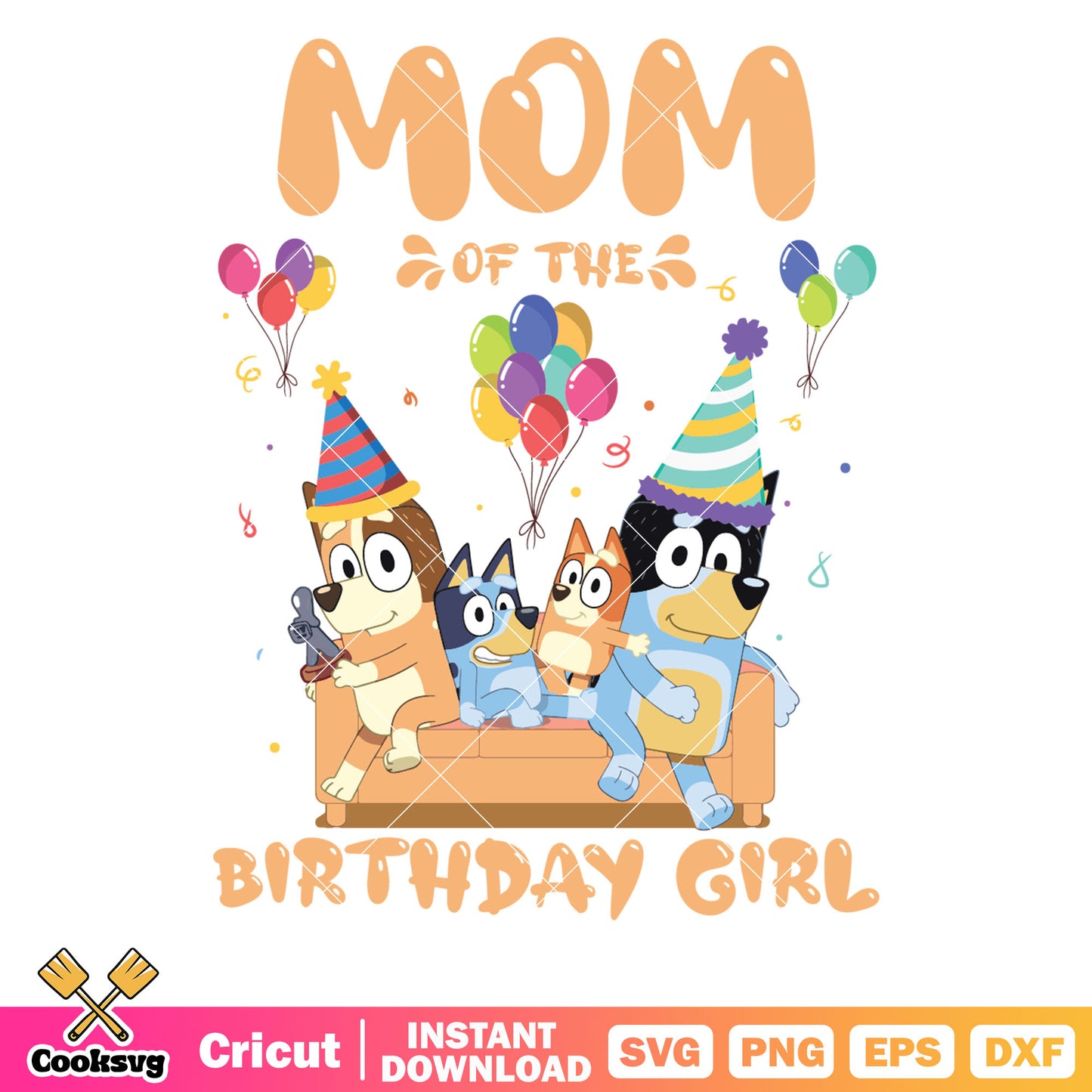 Bluey mom of the birthday girl svg, happy birthday bluey​ svg, cartoon of bluey svg