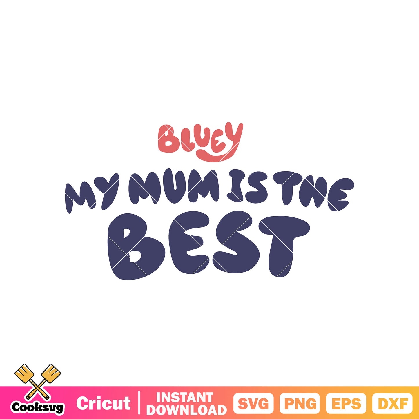 Bluey my mom is the best svg