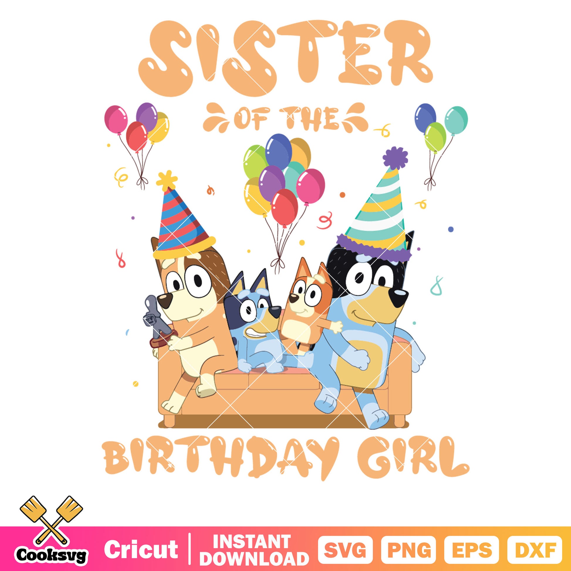 Bluey sister of the birthday girl svg, happy birthday bluey​ svg, cartoon of bluey svg