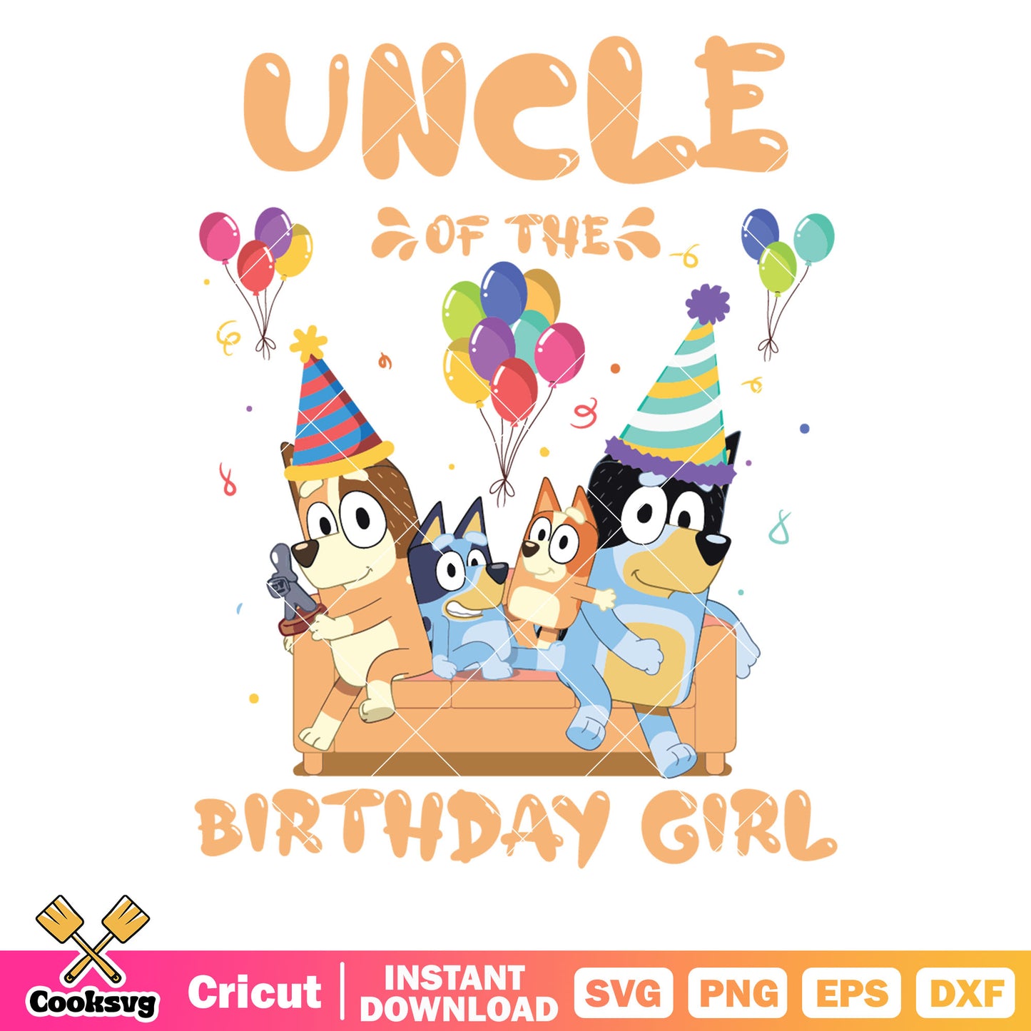 Bluey uncle of the birthday girl svg, happy birthday bluey​ svg, cartoon of bluey svg