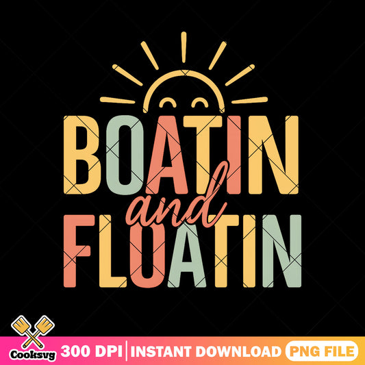 Boatin and floatin sunshine png, Boat life png, Lake life png
