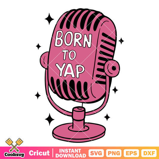 Born To Yap just a girl svg, born to yap​ svg, Im just a girl svg