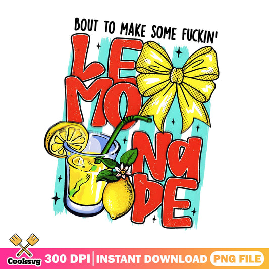 Bout To Make Some Lemonade PNG, Funny Summer PNG, Coquette PNG