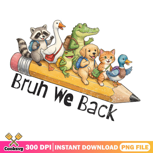Bruh We Back To School Animals PNG, Back To School PNG, Teacher PNG