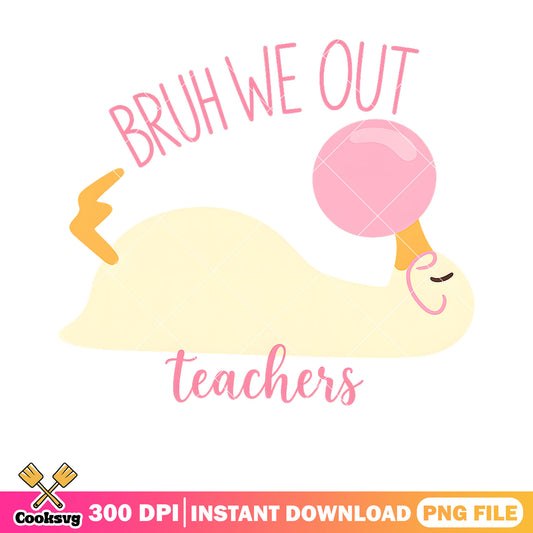 Bruh we out teachers goose png, bruh we out​ png, teacher day png