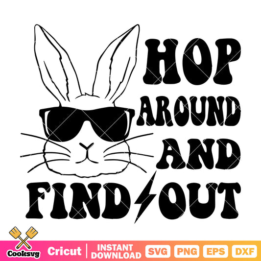 Bunny hop around and find out svg, bunny easter svg, hopping around​ svg