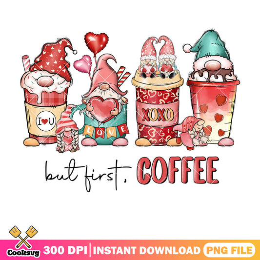 But first coffee with gnome valentine png, gnome valentine png