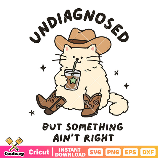 Cat but something aint right svg, undiagnosed adhd​ svg, cat quotes svg