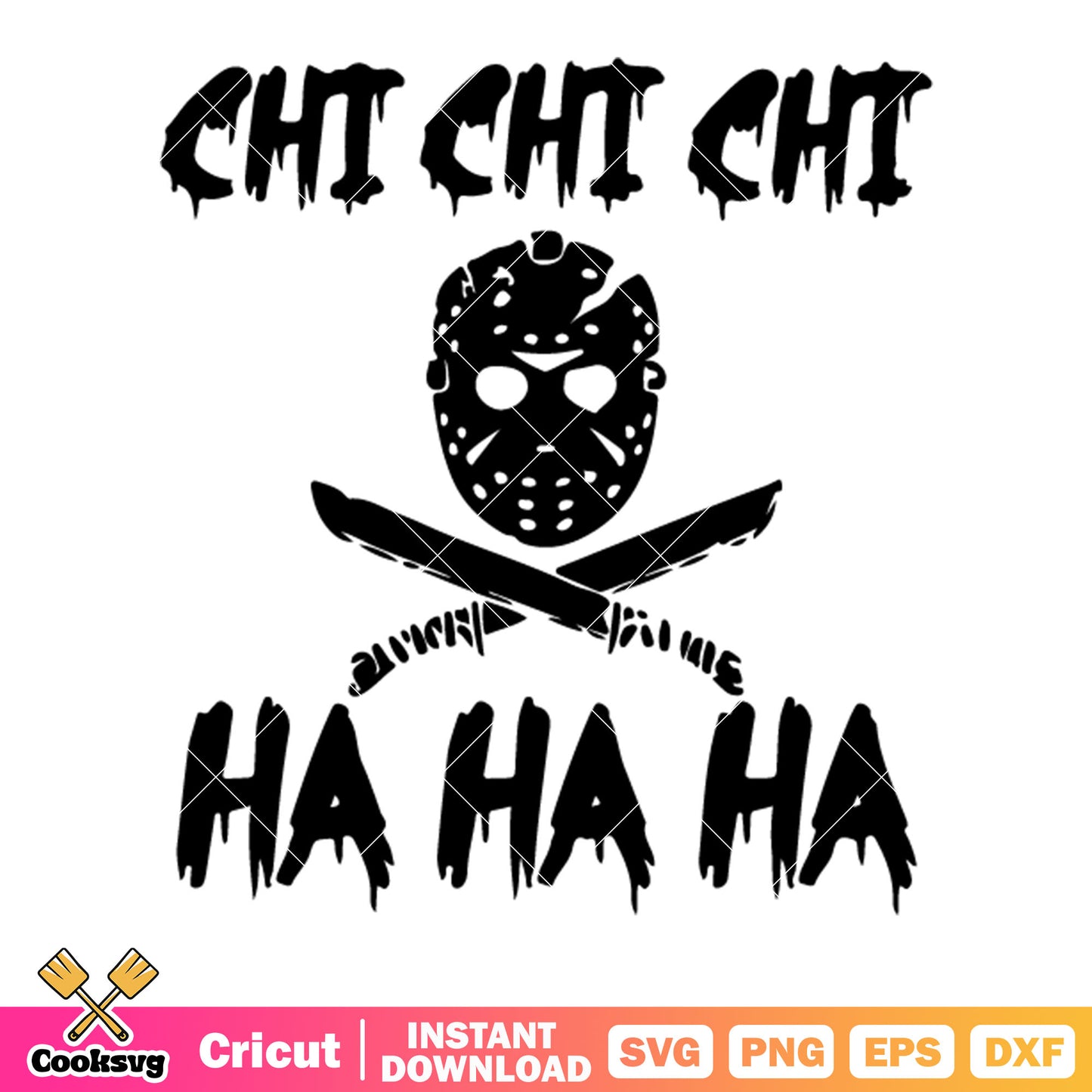 Chi chi chi cha cha cha svg, jason voorheez svg, horror characters svg