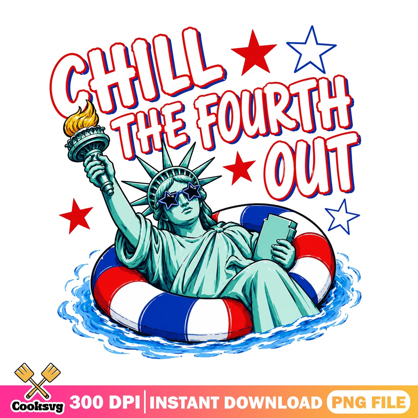 Chill The Fourth Out PNG, Statue Of Liberty, 4th Of July PNG