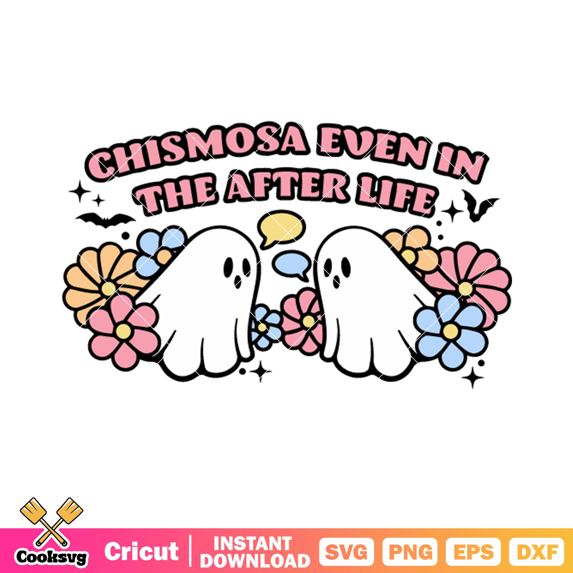 Chismosa even in the after life svg, ghost blanket svg, flower​ svg