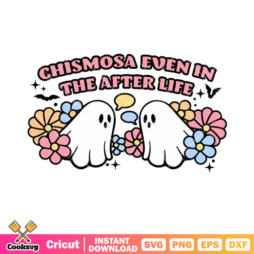 Chismosa even in the after life svg, ghost blanket svg, flower svg