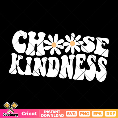 Choose kindness svg design, flower quotes svg, kindness svg