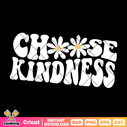 Choose kindness svg design, flower quotes svg, kindness svg