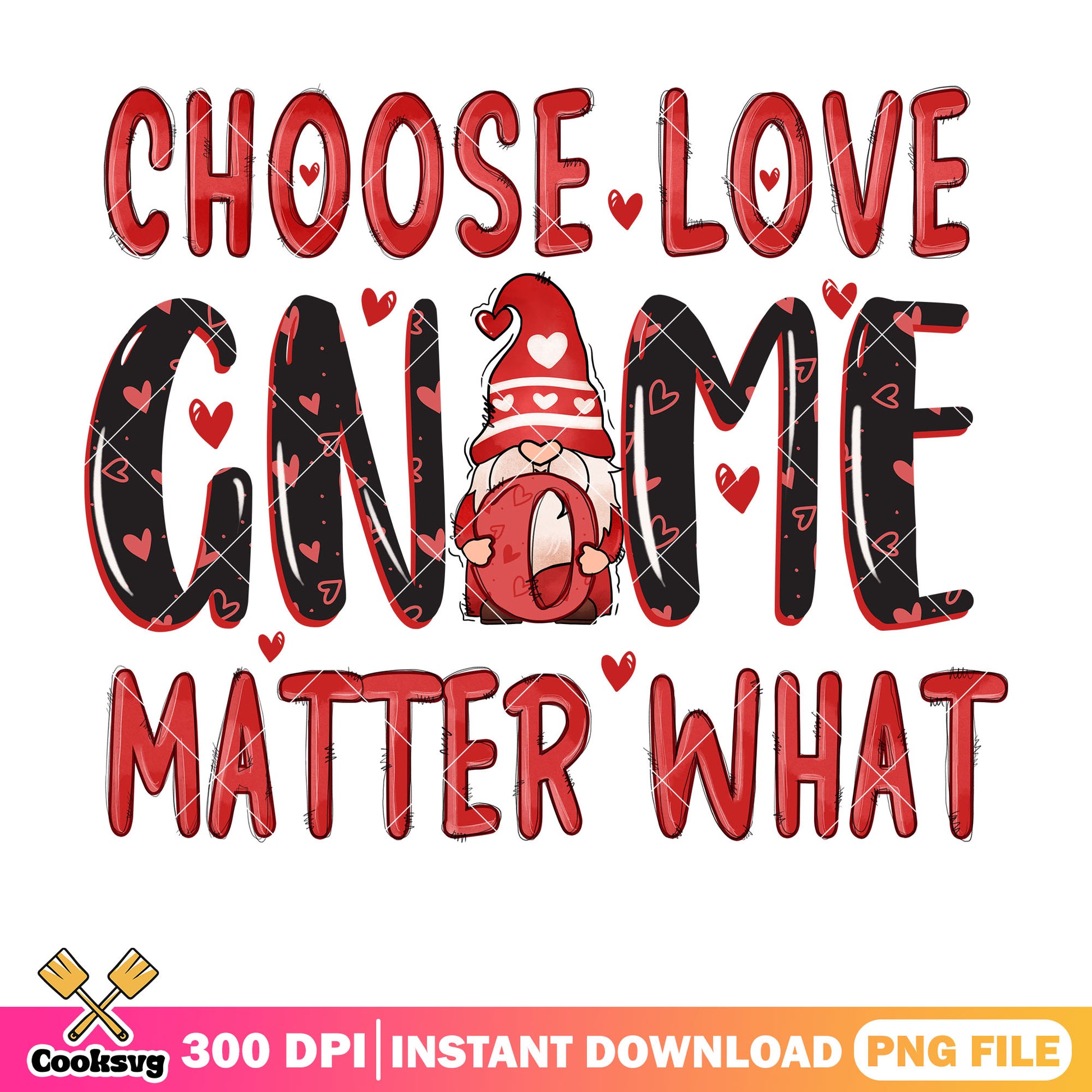 Choose love gnome matter what png, gnome valentines png