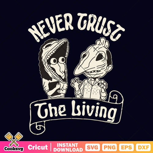 Christmas never trust the living svg, never trust the living svg