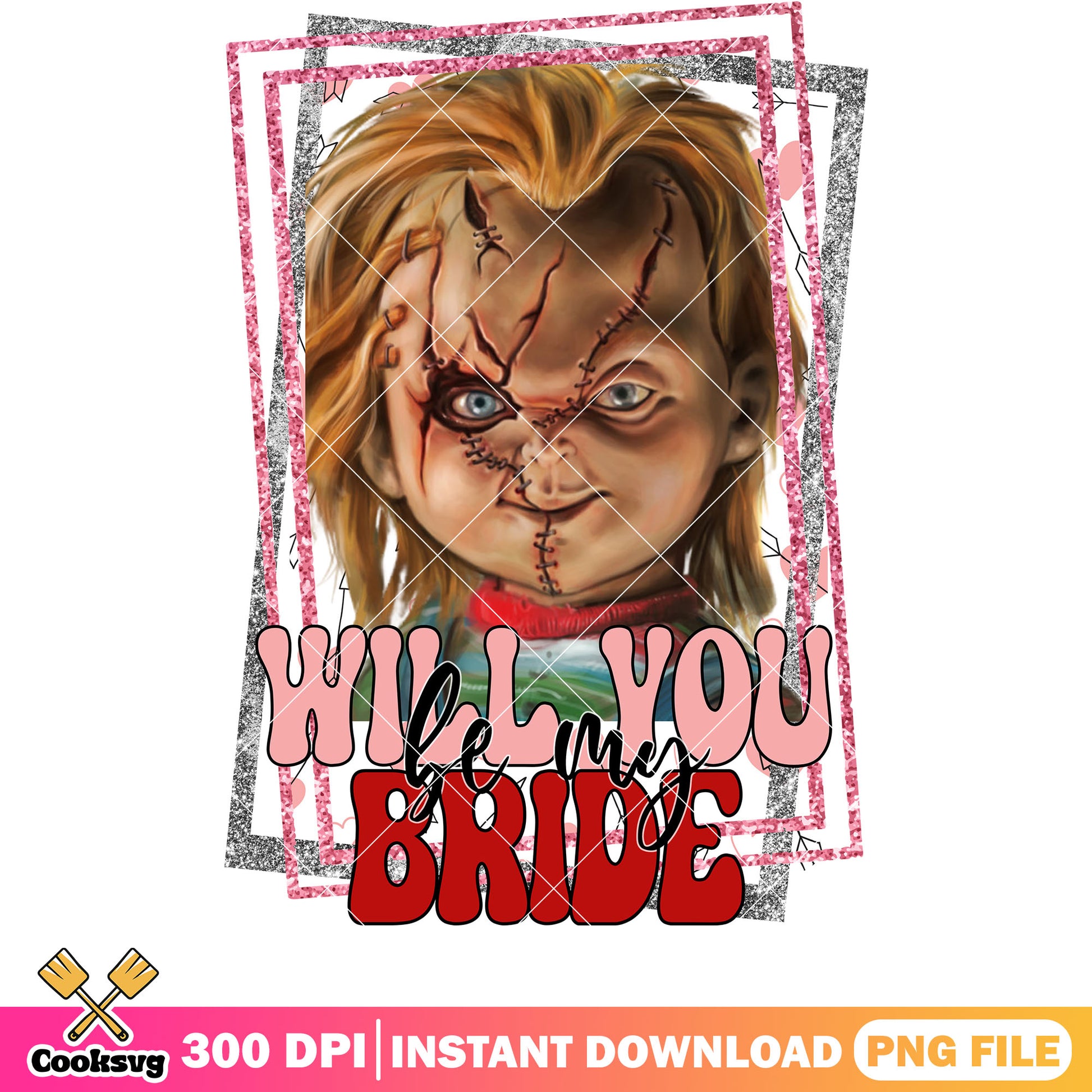 Chucky will you be my bride png, horror valentine png, chucky valentine png