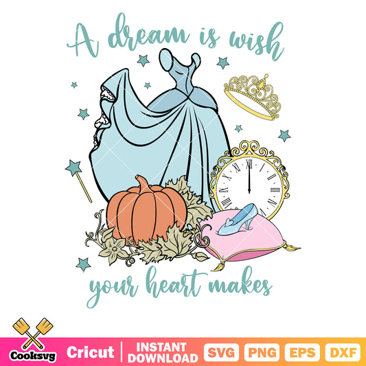 Cinderella a dream is a wish​ svg, cinderella story svg